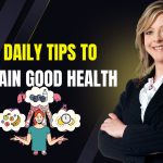 Ten Daily Tips To Maintain Good Health