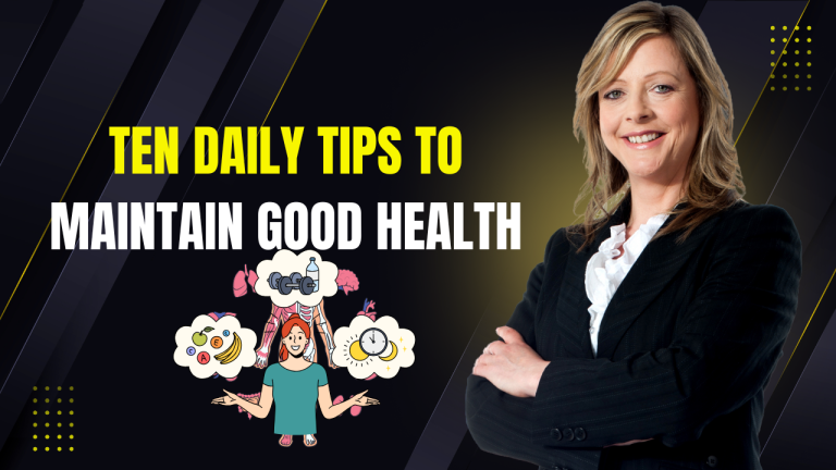 Ten Daily Tips To Maintain Good Health